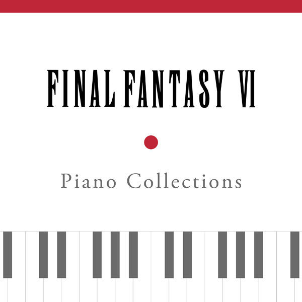 Piano Collections FINAL FANTASY VI | LINE UP | SQUARE ENIX MUSIC
