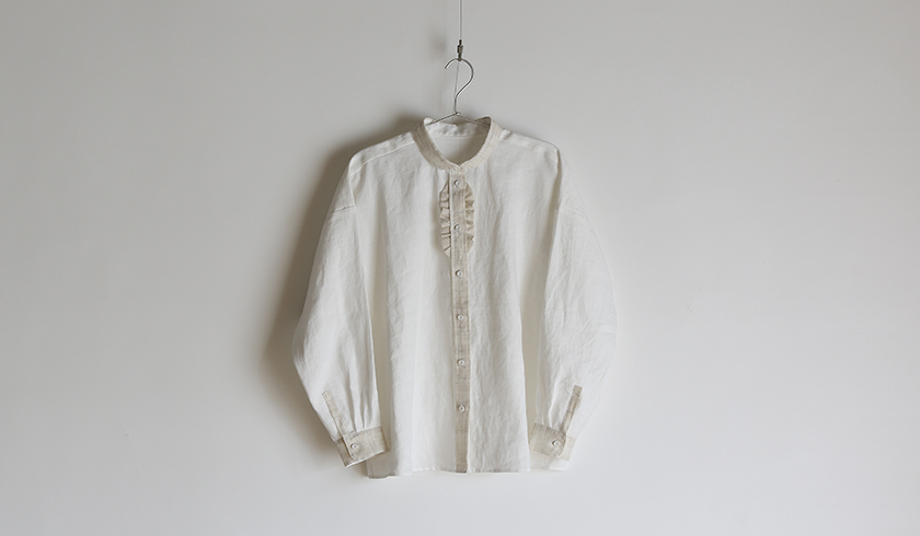 わたしの好きなもの】手織り麻を使ったフリルシャツ｜中川政七商店