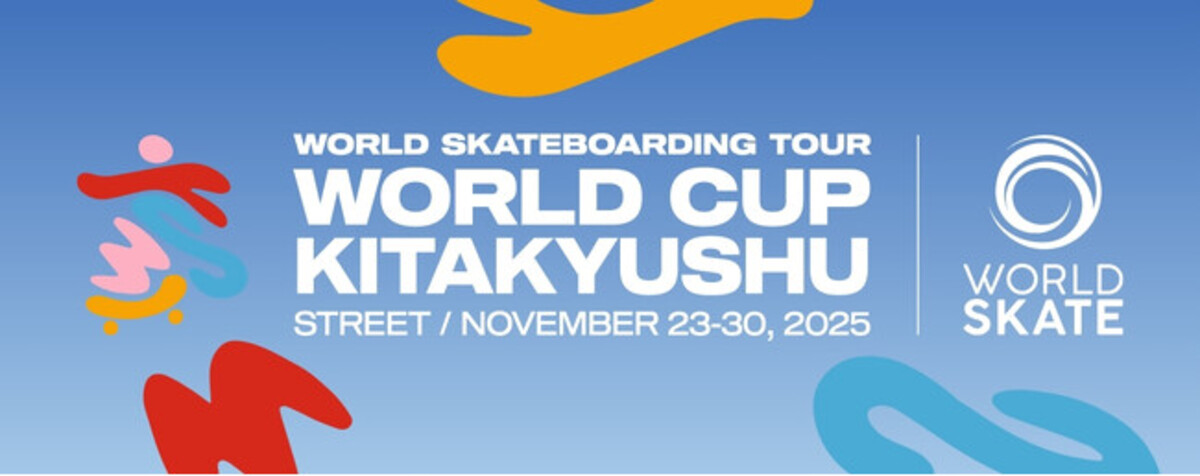 ワールドスケートボードストリート2025北九州」チケット情報決定