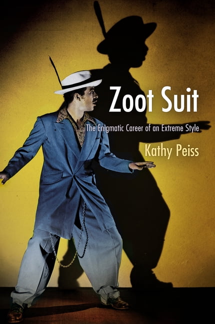 Zoot Suit: The Enigmatic Career of an Extreme Style, (Paperback