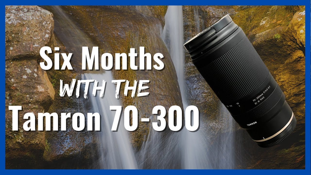 Six Months with the Tamron 70-300 for Nikon Z Mount - YouTube
