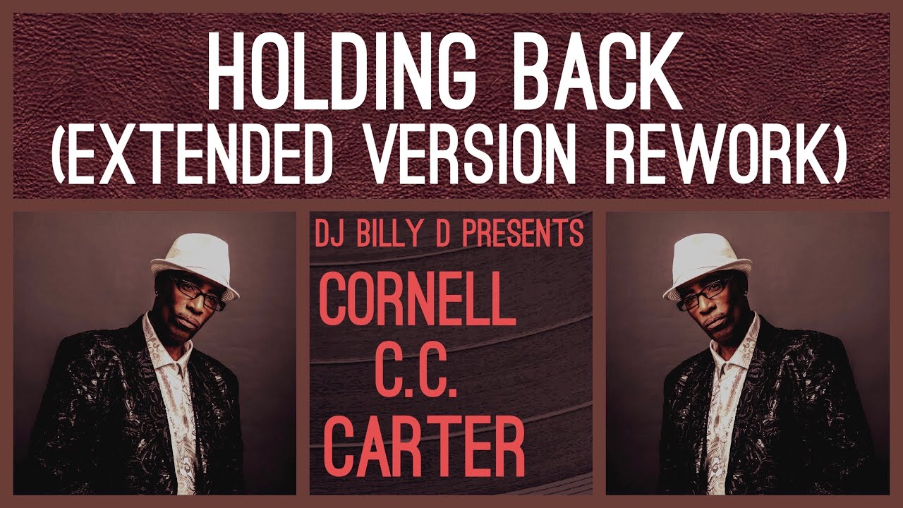 Cornell C.C. Carter - Holding Back (Extended Version Rework) - YouTube