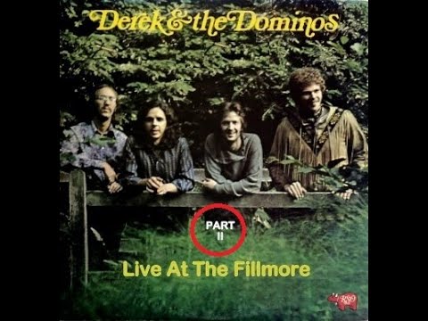 Derek & The Dominos - Live At The Fillmore (Part 2) - YouTube