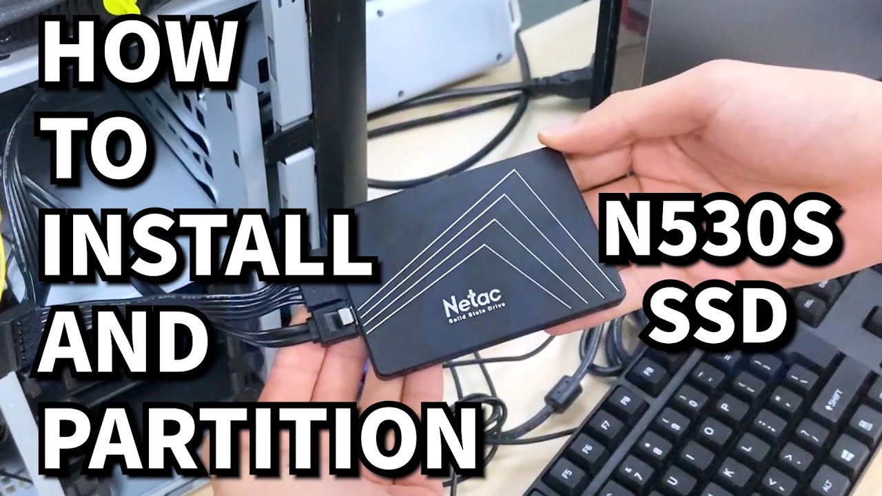 How to install and partition——Netac N530S SSD - YouTube