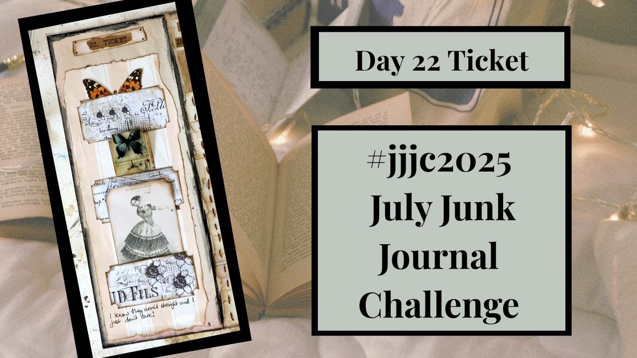 jjjc2025 DAY 22 Junk Journal Tickets the Easy Way (No Fancy Tools