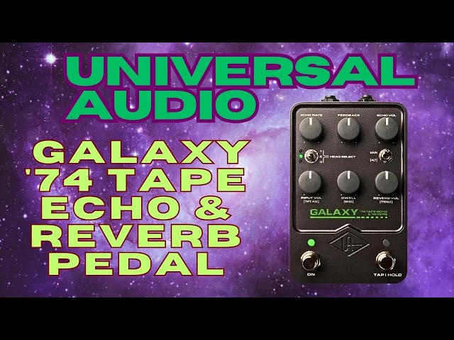 UAFX Galaxy '74: A Reverb and Tape Echo Pedal From Space! - YouTube