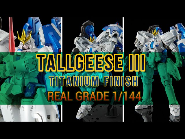 TALLGEESE III - TITANIUM FINISH RG 1/144 - YouTube