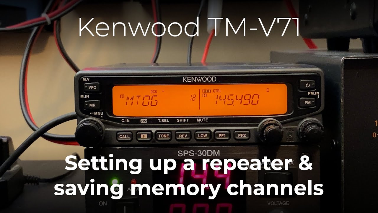Kenwood TM-V71 - Programming repeaters and saving memory channels