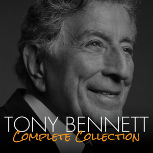 Tony Bennett: Complete Collection - playlist by Tony Bennett | Spotify