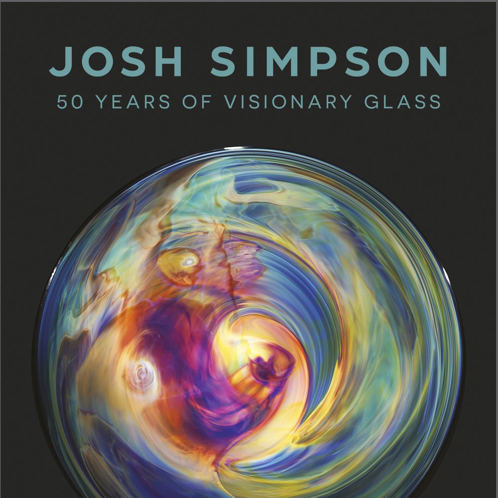Josh Simpson 50 Years of Visionary Glass; Hardcover book; signed