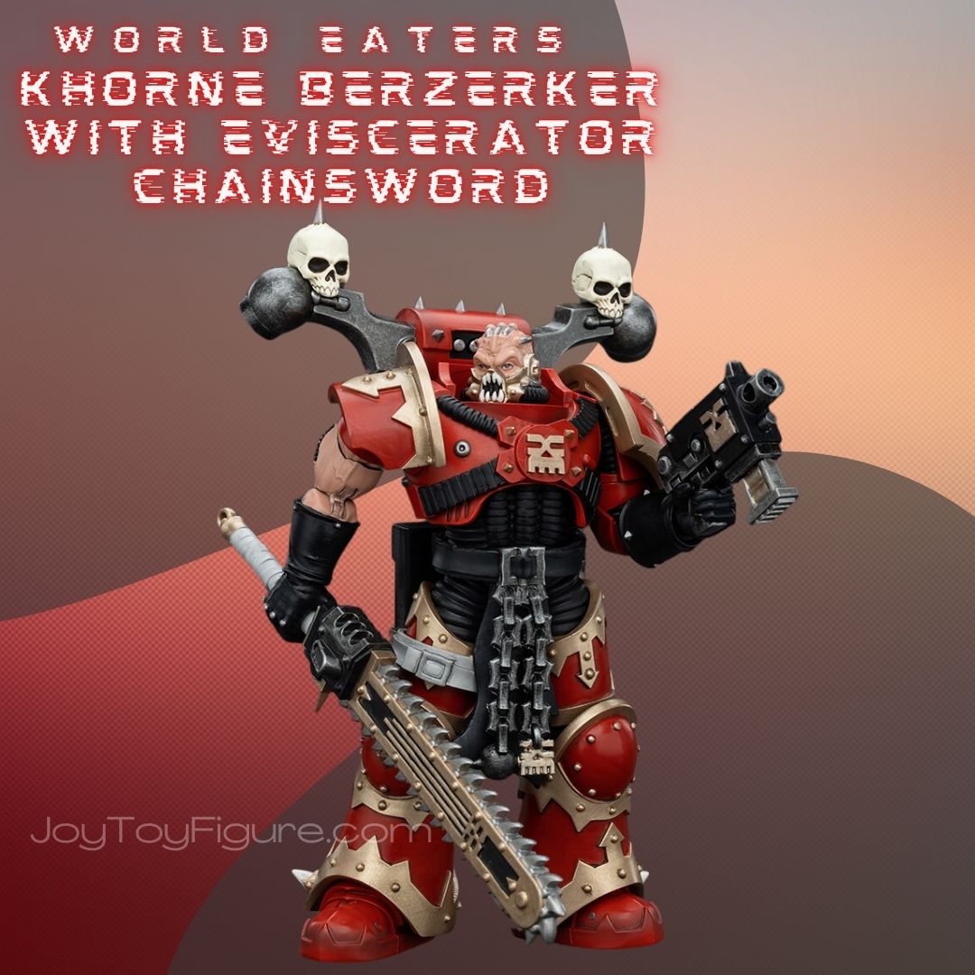 JoyToy WH40K World Eaters Khorne Berzerker with Eviscerator