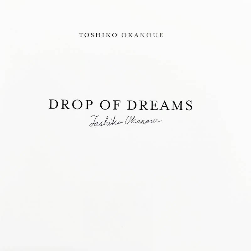 Toshiko Okanoue: DROP OF DREAMS *signed岡上淑子 *署名本 - 古本買取