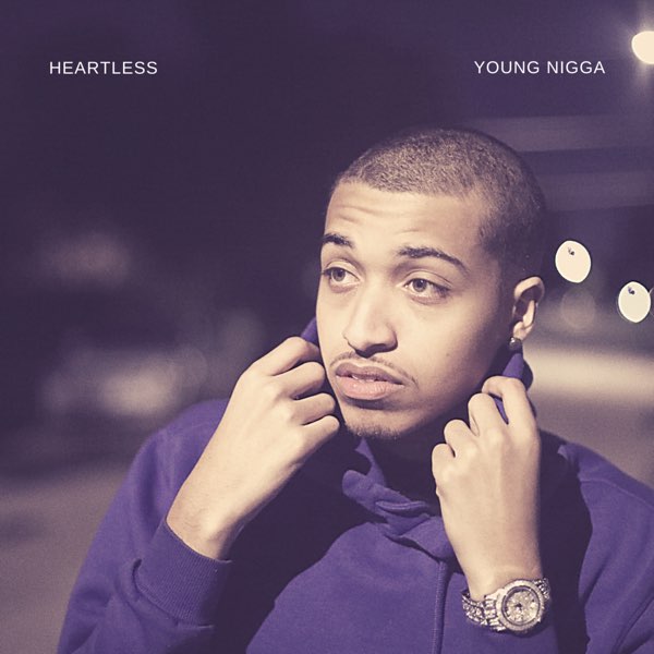 Young Nigga - Single - Album by Heartless - Apple Music