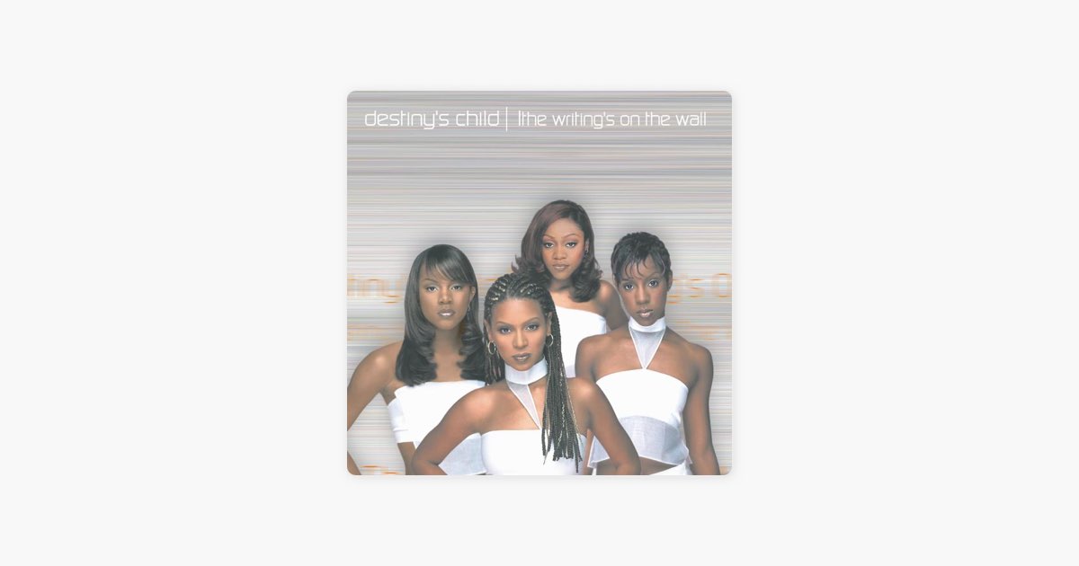 The Writing's On the Wall - Album by Destiny's Child - Apple Music