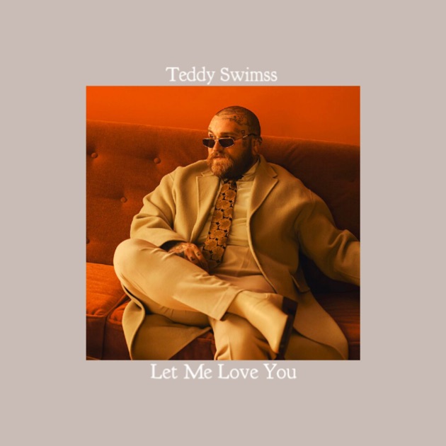 Let Me Love You (Remasterizado) - Single - Album by Teddy Swimss