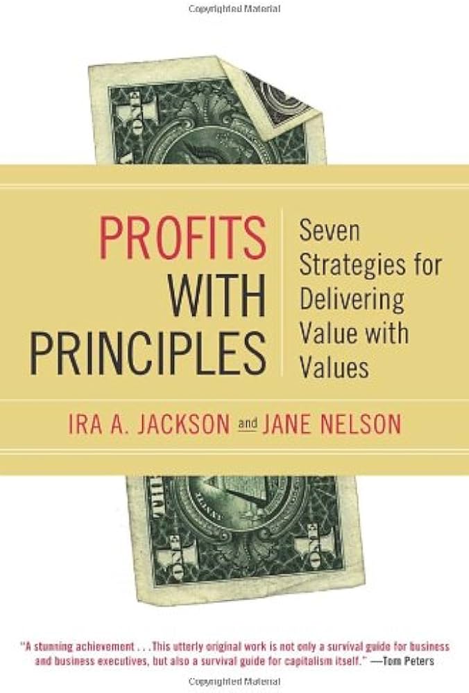 Profits with Principles: Seven Strategies for Delivering Value