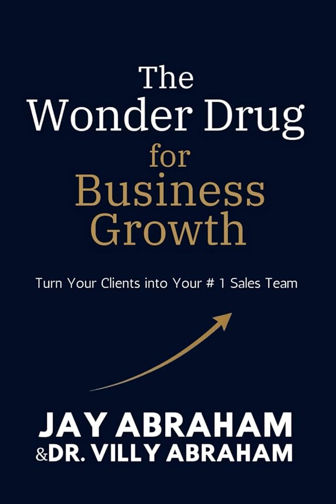 The Wonder Drug for Business Growth: How to Unlock Exponential