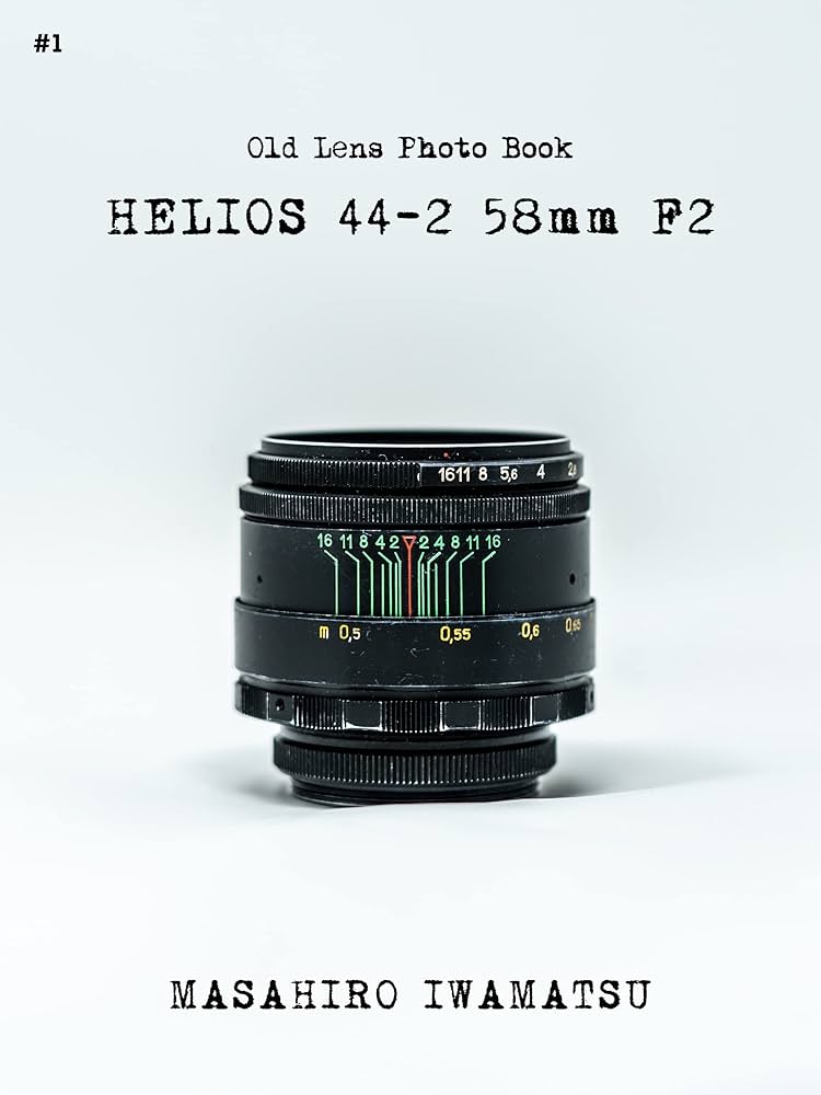 Amazon.co.jp: HELIOS 44-2 58mm F2 Old Lens Photo Book eBook : 岩松