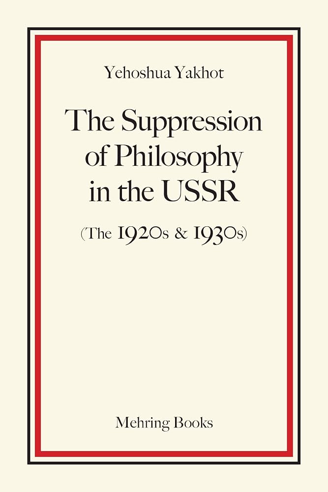 The Suppression of Philosophy in the USSR (The 1920s & 1930s