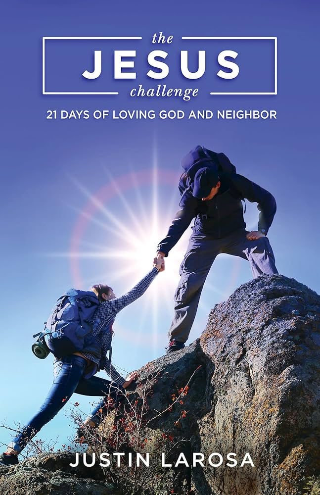 The Jesus Challenge: 21 Days of Loving God and Neighbor: LaRosa