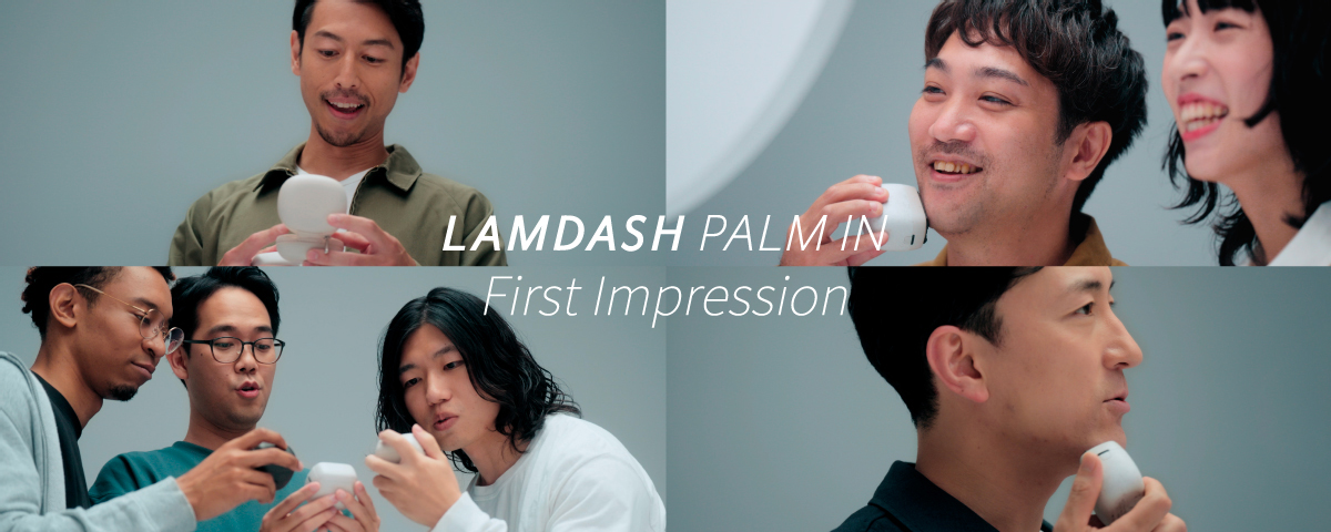 LAMDASH PALM IN First Impression | メンズシェーバー | Panasonic