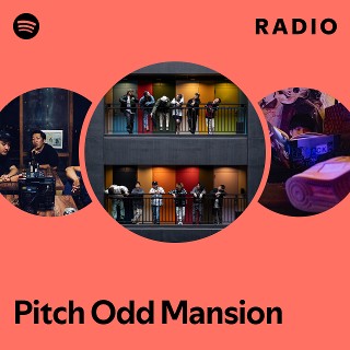 Pitch Odd Mansion | Spotify