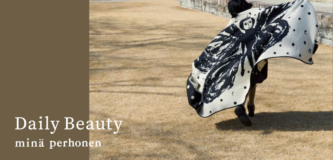 ミナ ペルホネン＞Daily Beauty -minä perhonen- | 三越伊勢丹